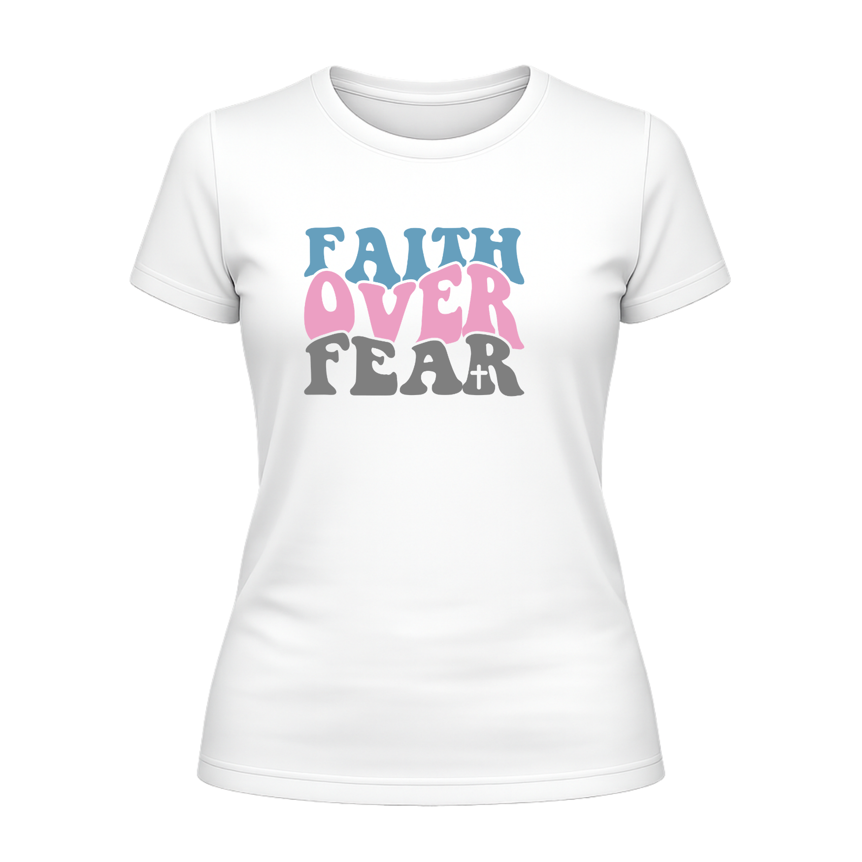 Faith over Fear 02 white t shirt