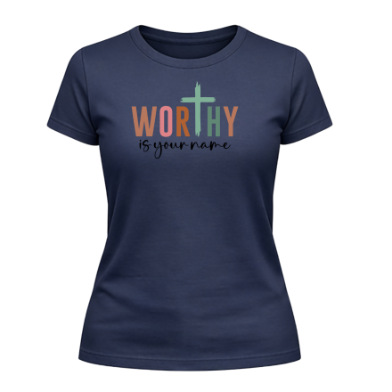 Worthy Is Your Name Ladies T-Shirt – Worship-Inspired Design