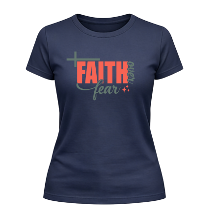 Faith Over Fear Ladies T-Shirt